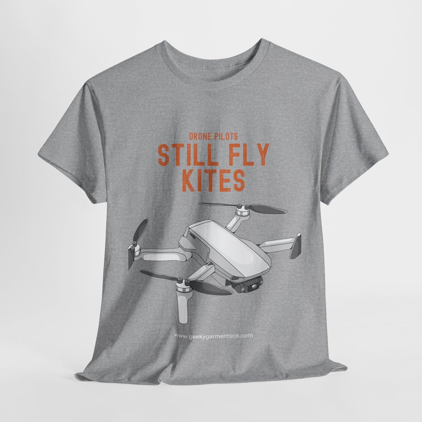 Drone Pilots Still Fly Kites Tee