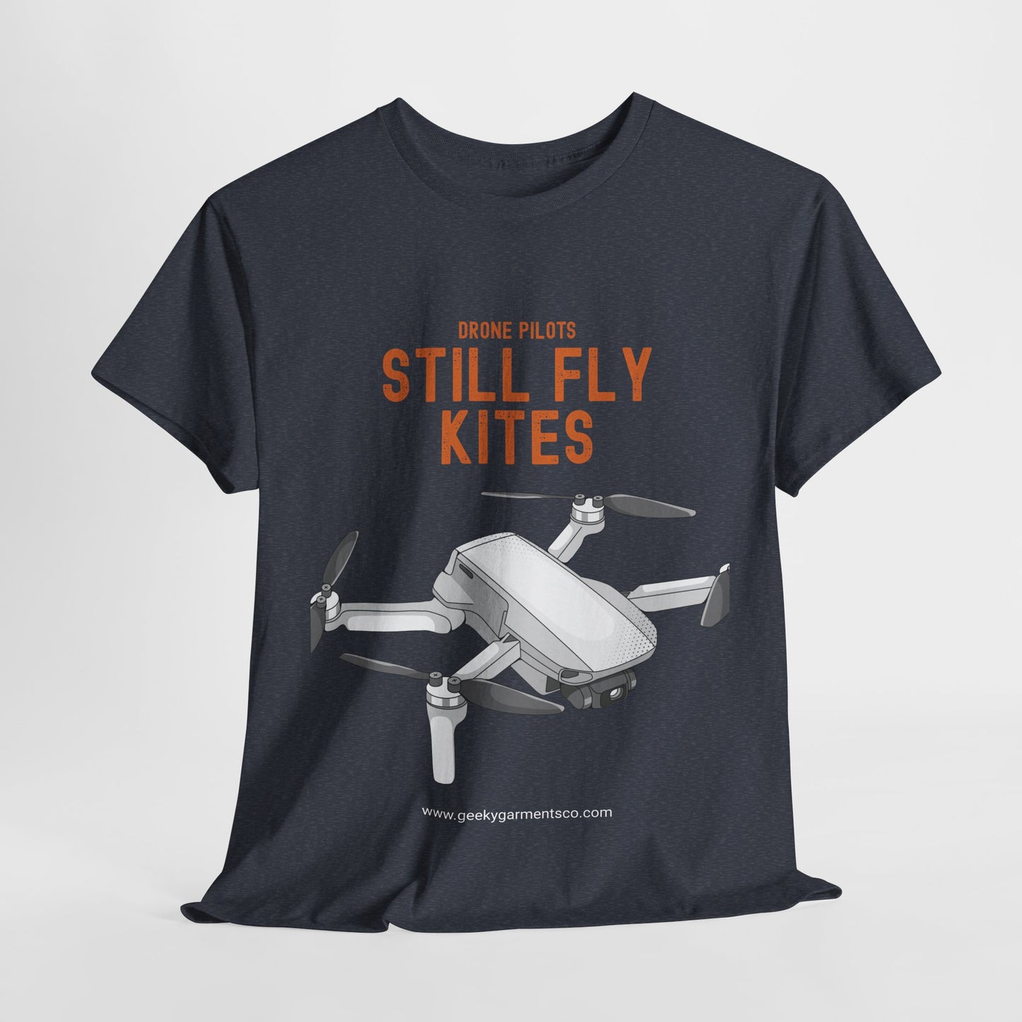 Drone Pilots Still Fly Kites Tee