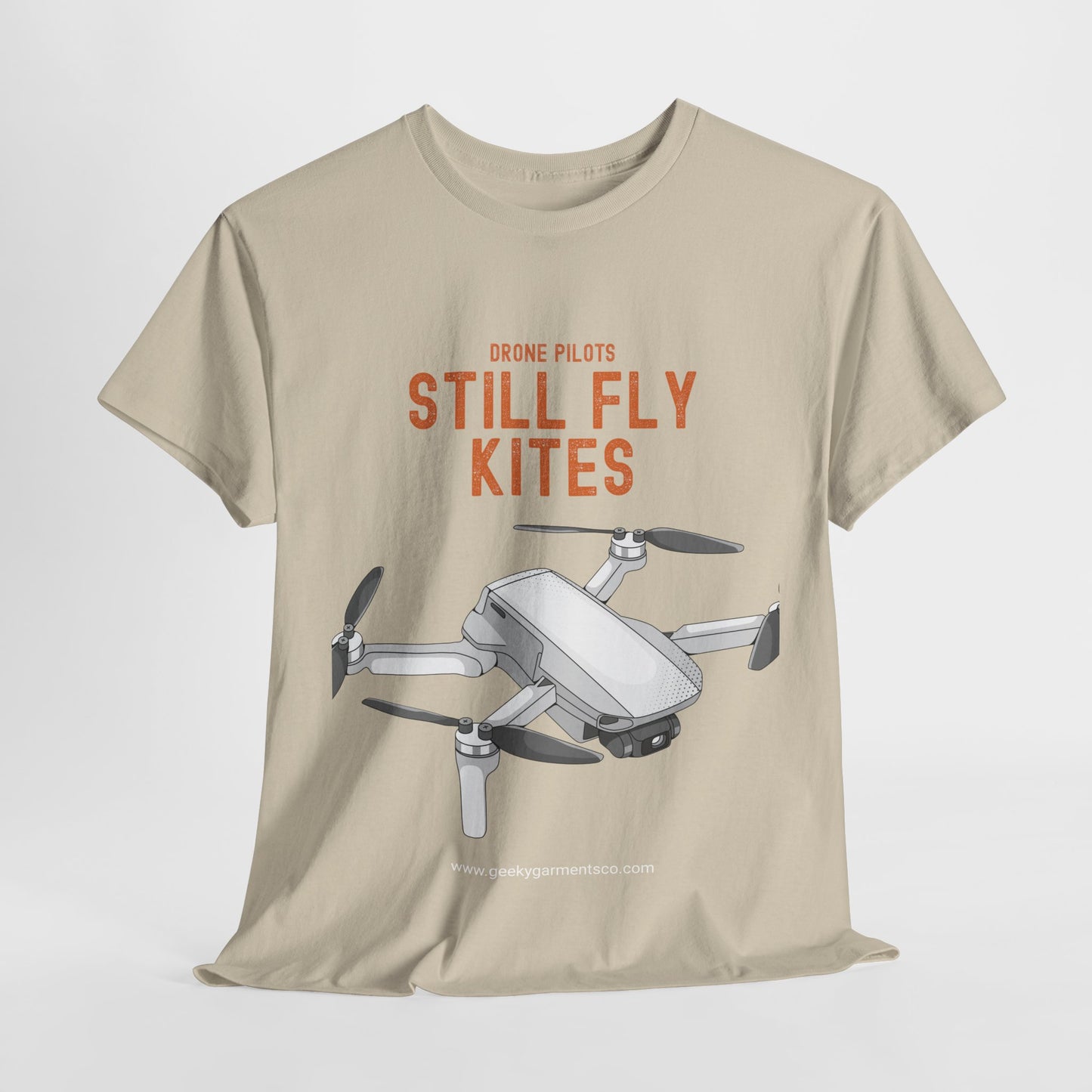 Drone Pilots Still Fly Kites Tee