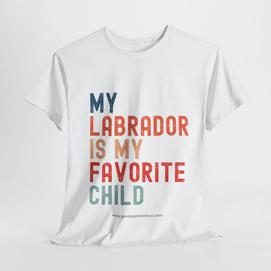 My Labrador is my Favorite Child - Labrador Lover Unisex Tee, Dog Mom Dad Shirt, Pet Parent Gift, Labrador Retriever Tee, Funny Dog Owner Shirt