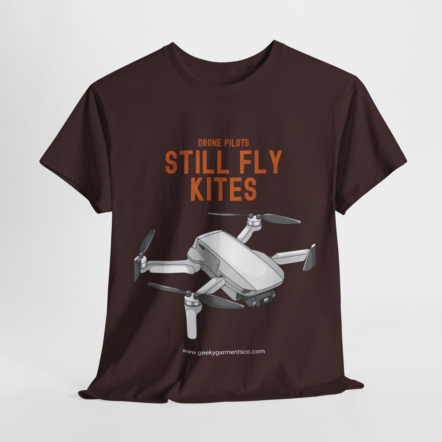Drone Pilots Still Fly Kites Tee