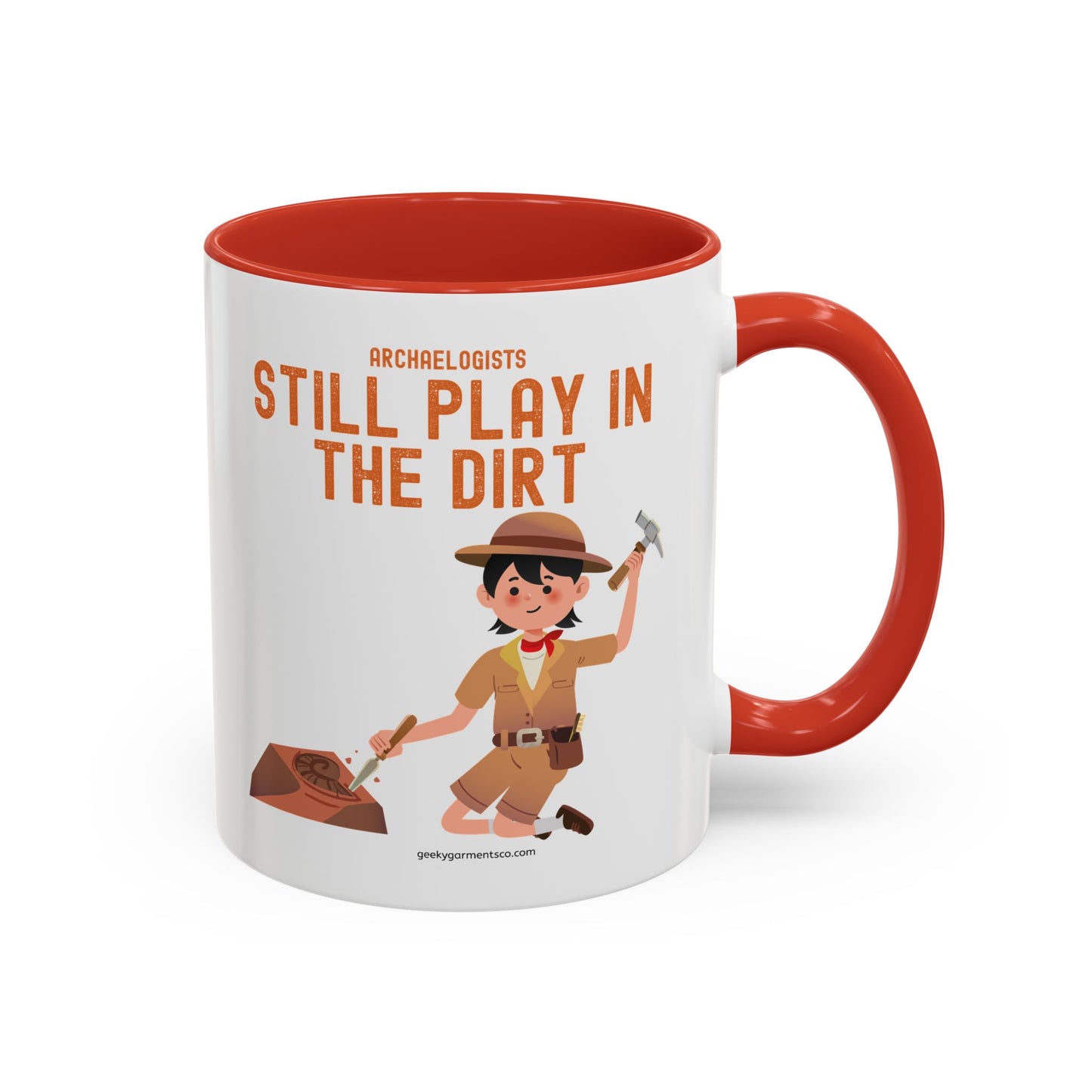 Archaeologists Still Play in the Dirt Accent Mug - 11/15oz