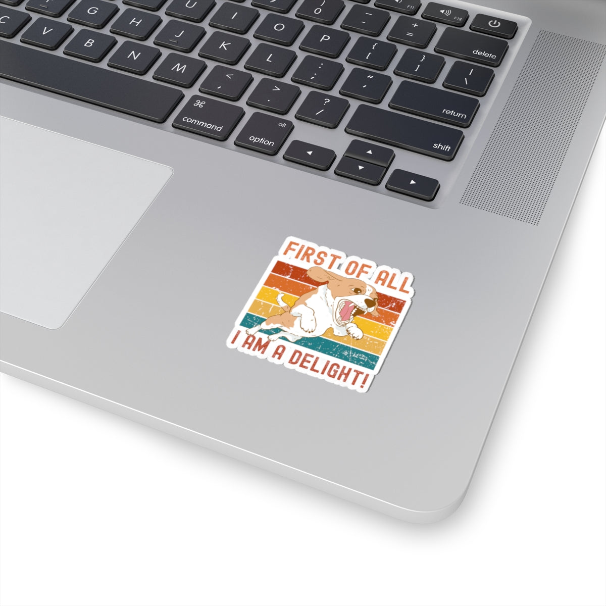 Playful Dog Kiss-Cut Sticker - 'First of All I Am A Delight'