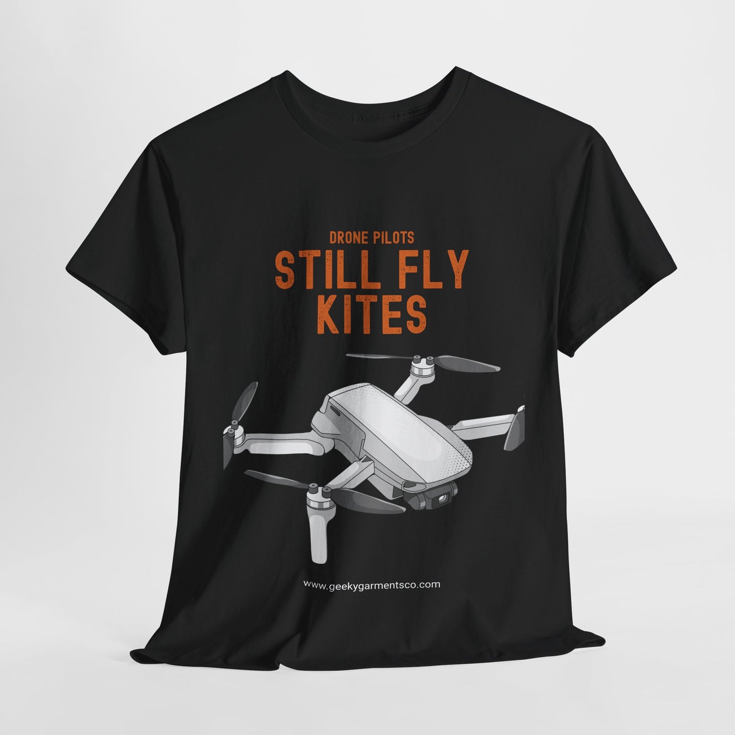 Drone Pilots Still Fly Kites Tee