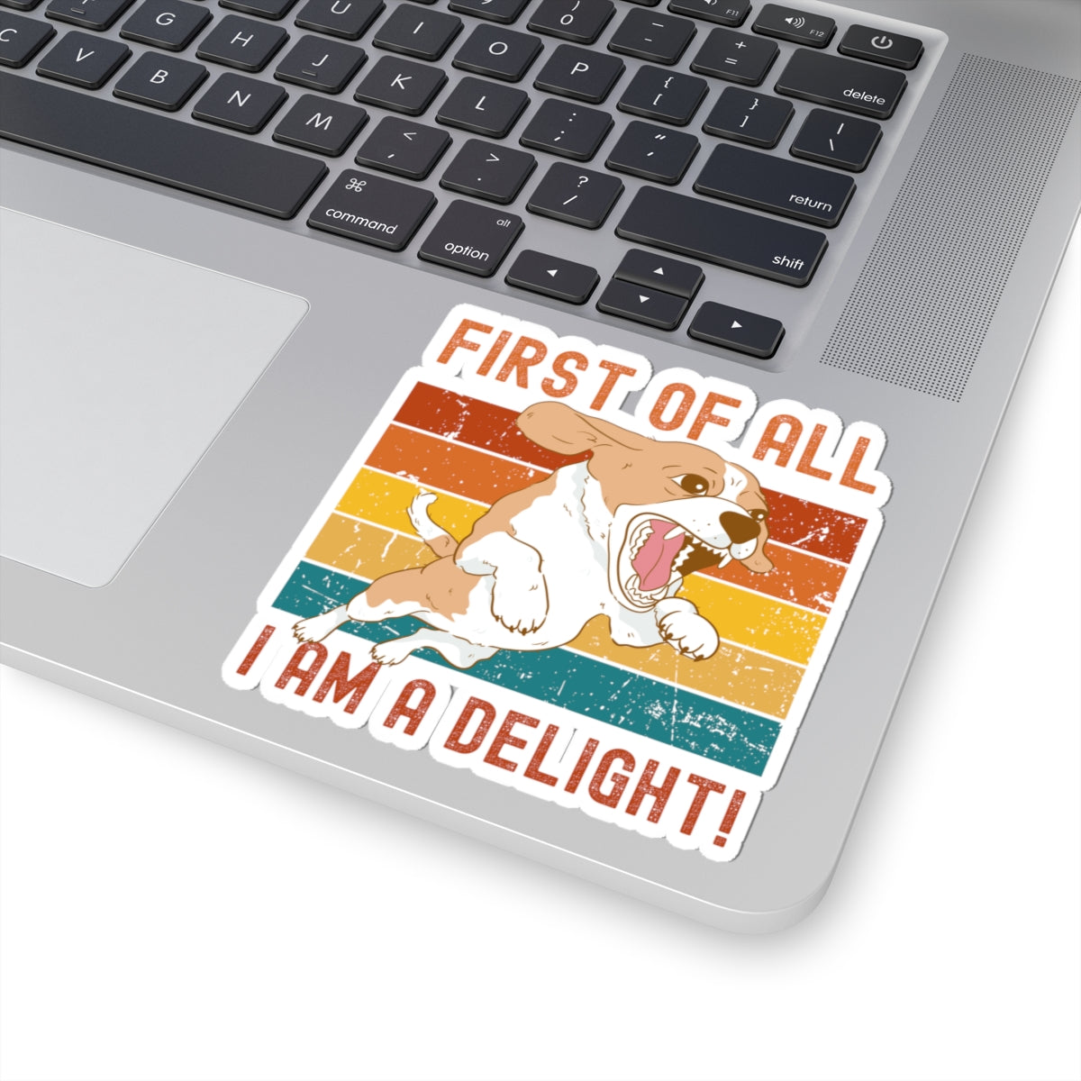 Playful Dog Kiss-Cut Sticker - 'First of All I Am A Delight'