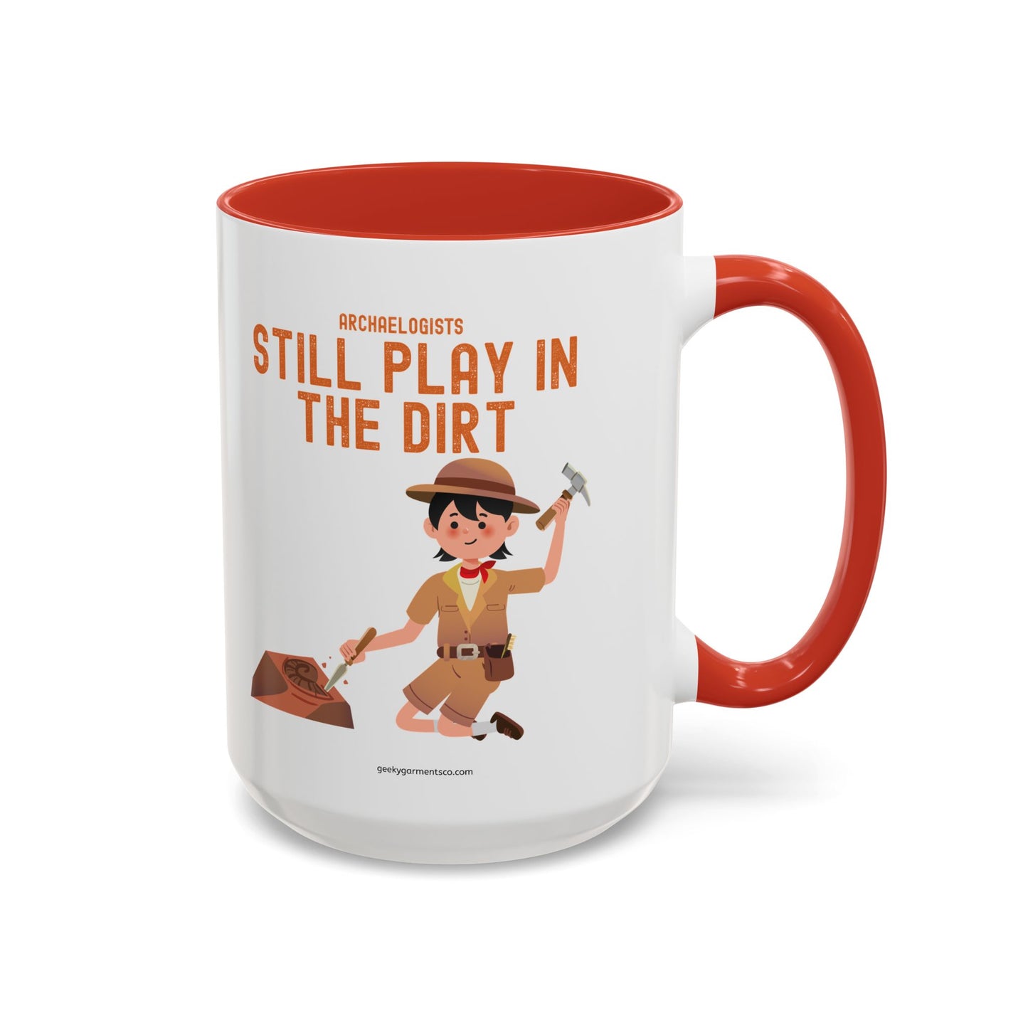 Archaeologists Still Play in the Dirt Accent Mug - 11/15oz