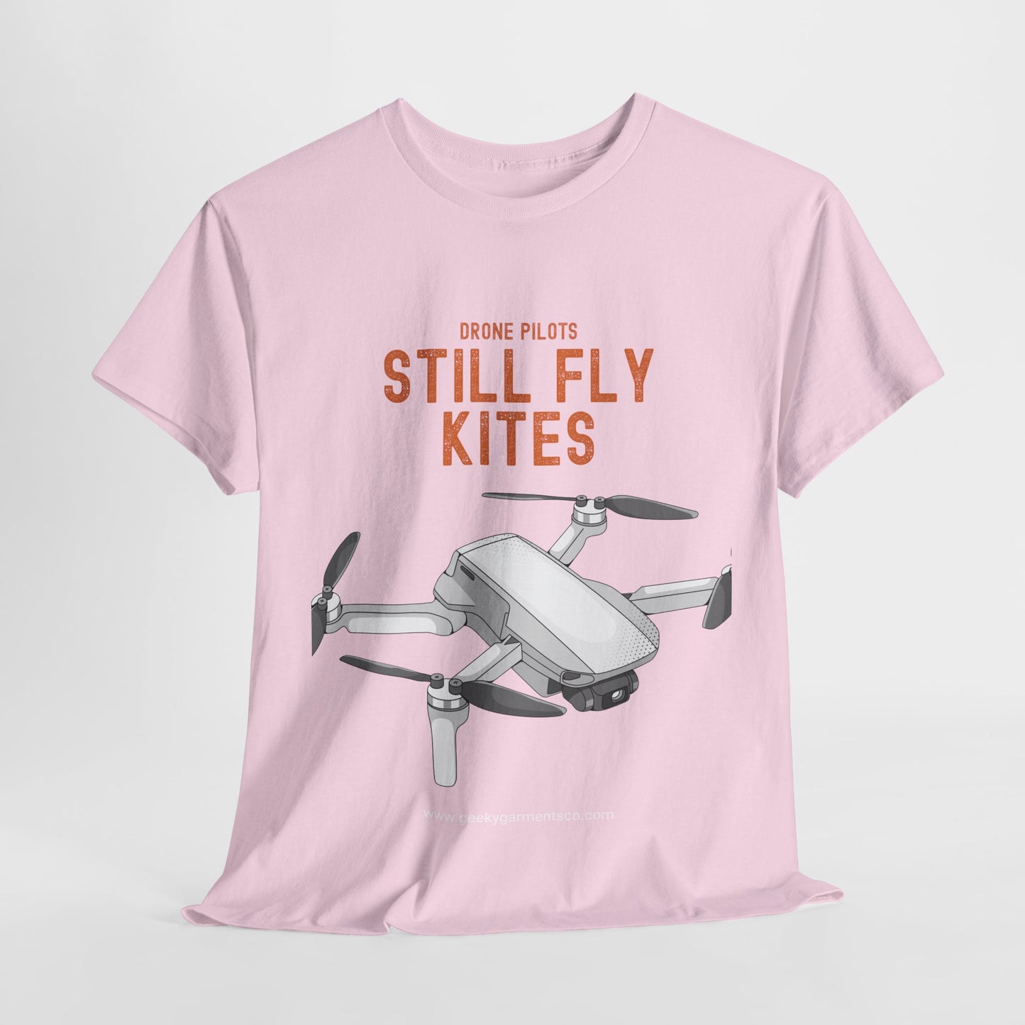 Drone Pilots Still Fly Kites Tee
