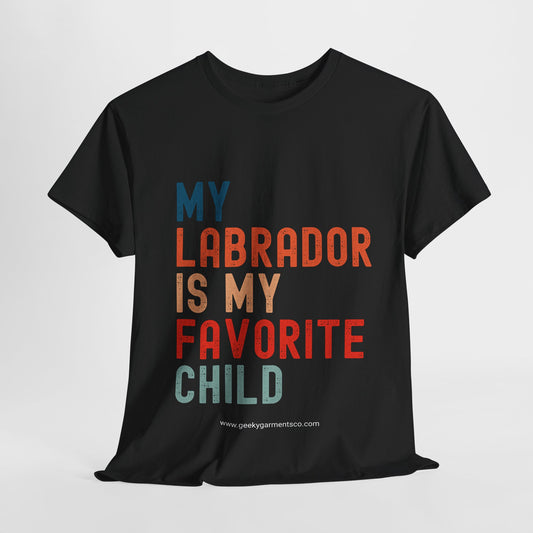 My Labrador is my Favorite Child - Labrador Lover Unisex Tee, Dog Mom Dad Shirt, Pet Parent Gift, Labrador Retriever Tee, Funny Dog Owner Shirt