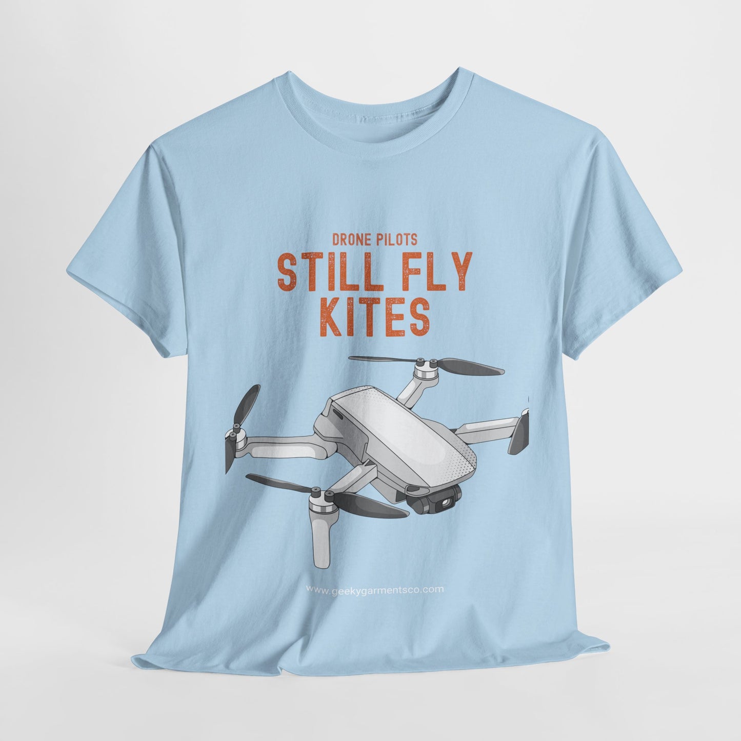Drone Pilots Still Fly Kites Tee