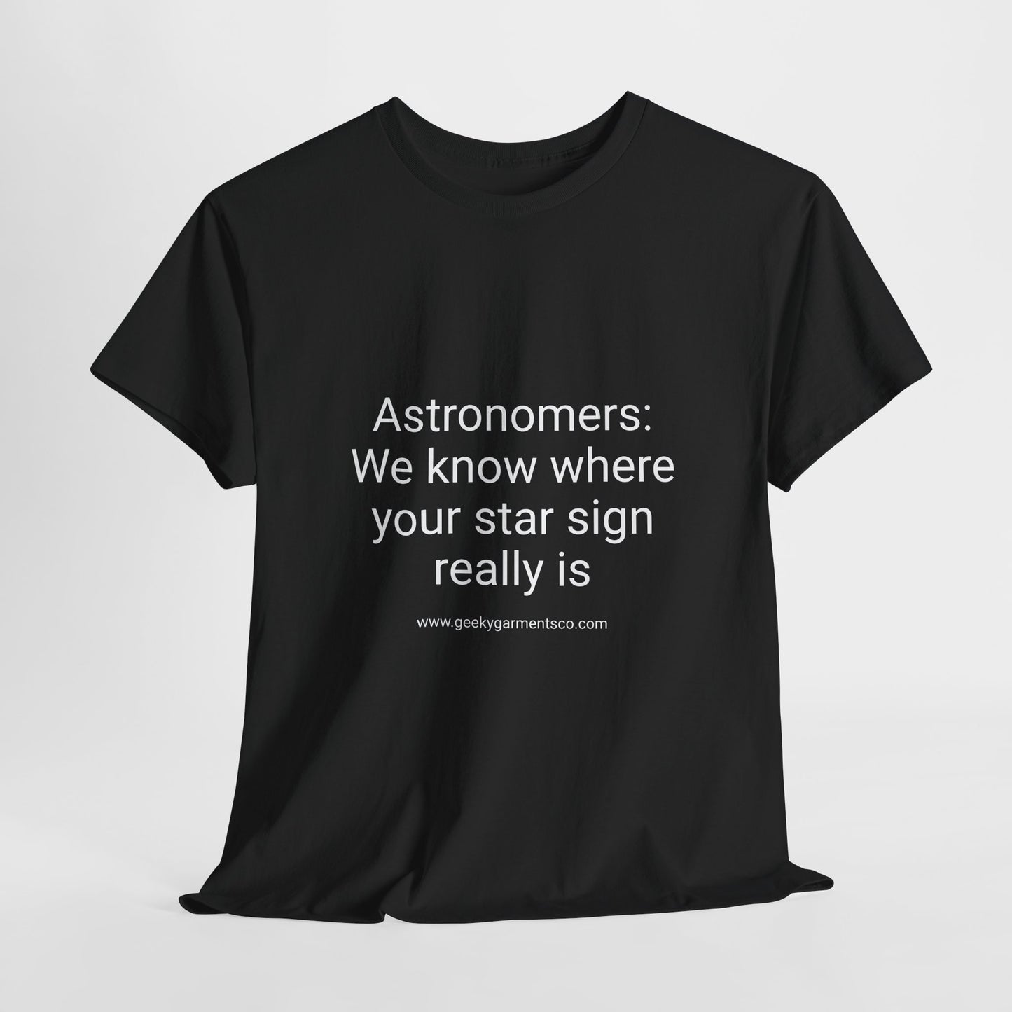 Astronomers: We know where your star sign really is - Unisex Heavy Cotton Tee