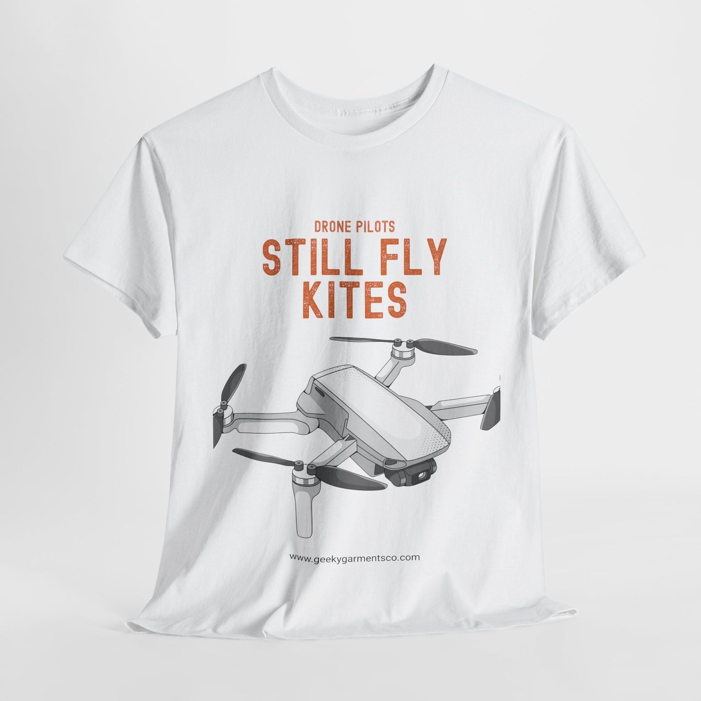 Drone Pilots Still Fly Kites Tee