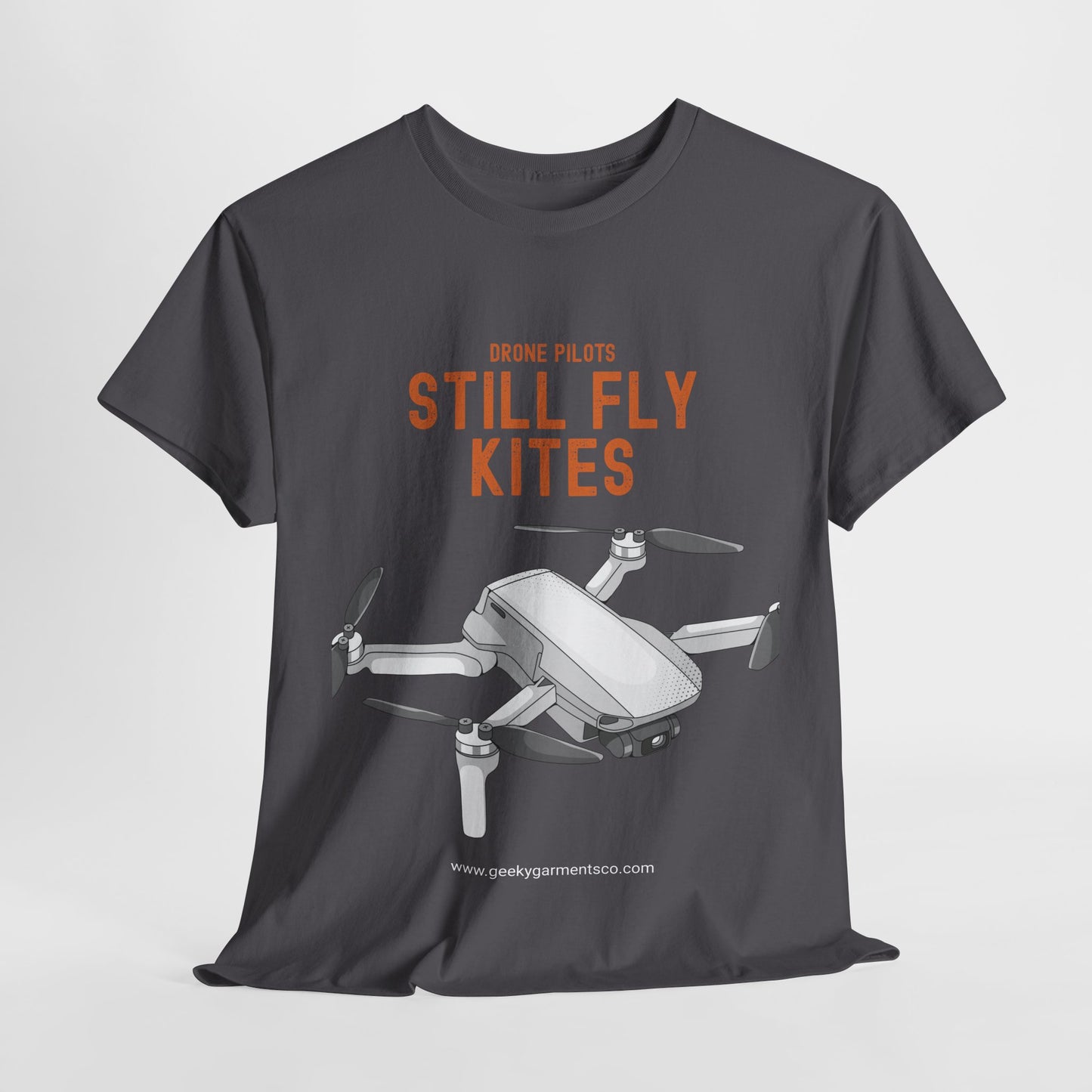 Drone Pilots Still Fly Kites Tee