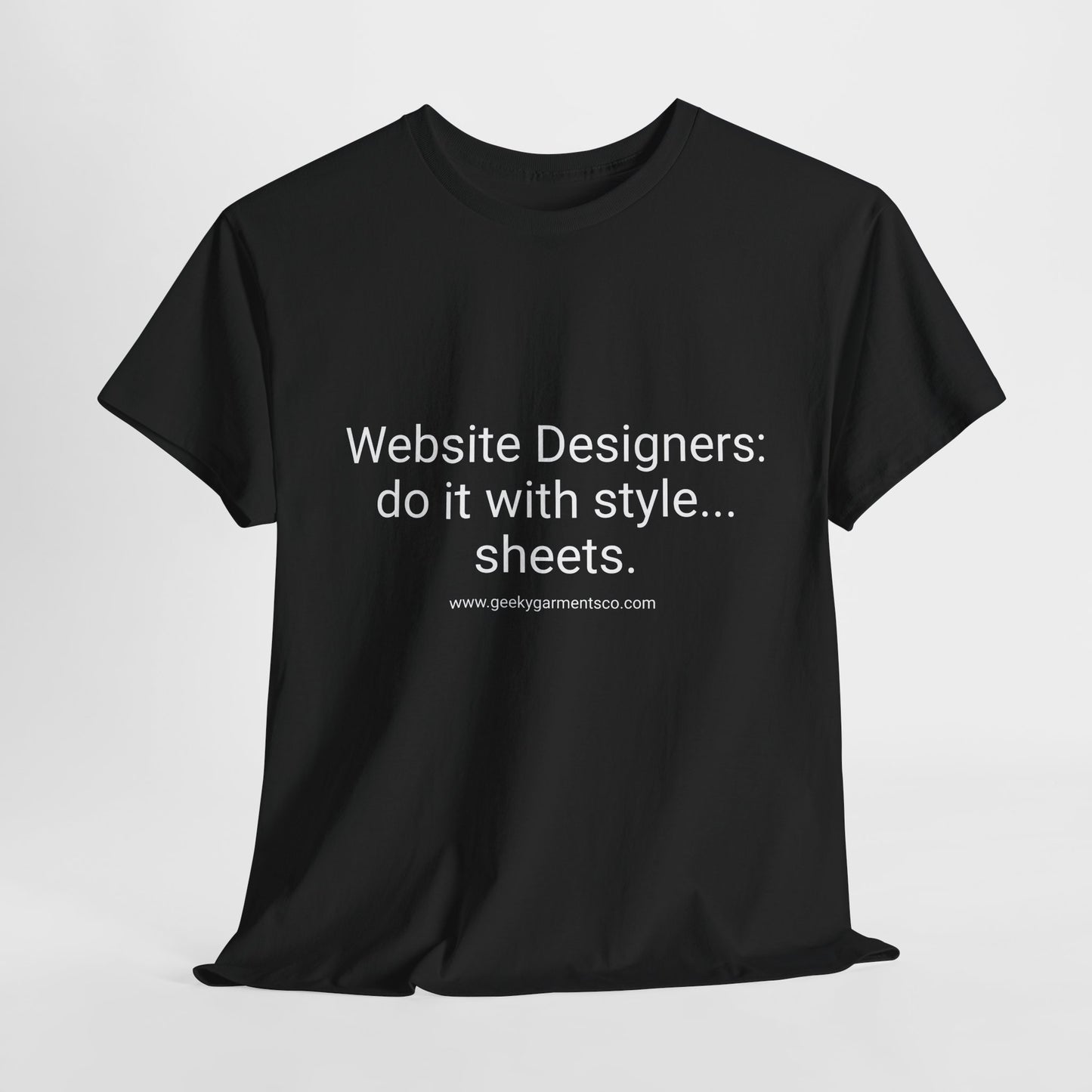 Website Designers : Do it with style.. sheets - Unisex Heavy Cotton Tee