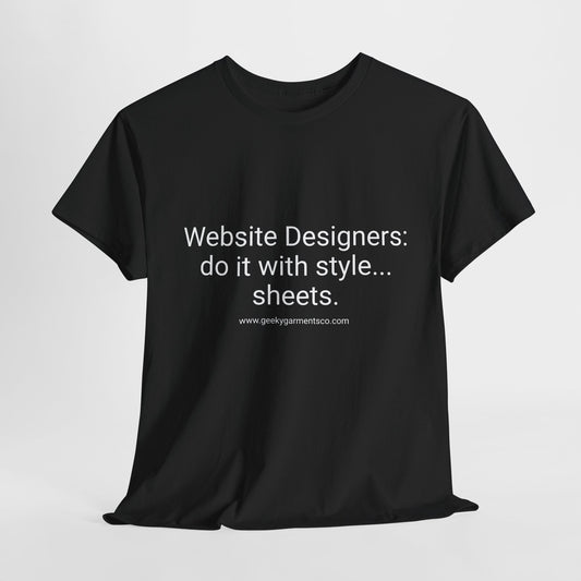 Website Designers : Do it with style.. sheets - Unisex Heavy Cotton Tee