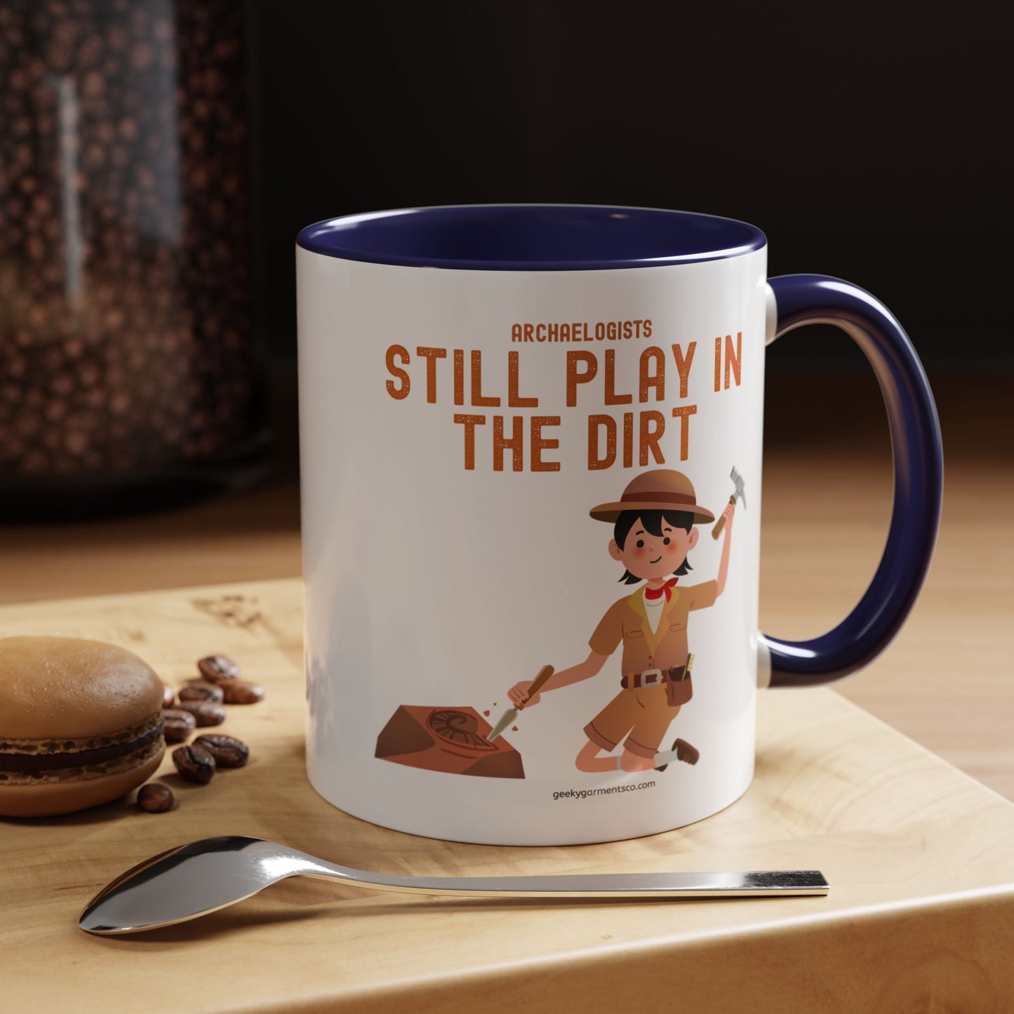 Archaeologists Still Play in the Dirt Accent Mug - 11/15oz