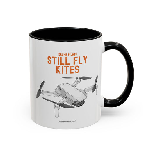Drone Pilots Still Fly Kites Coffee Mug 11/15oz Accent Mugs for Aviators