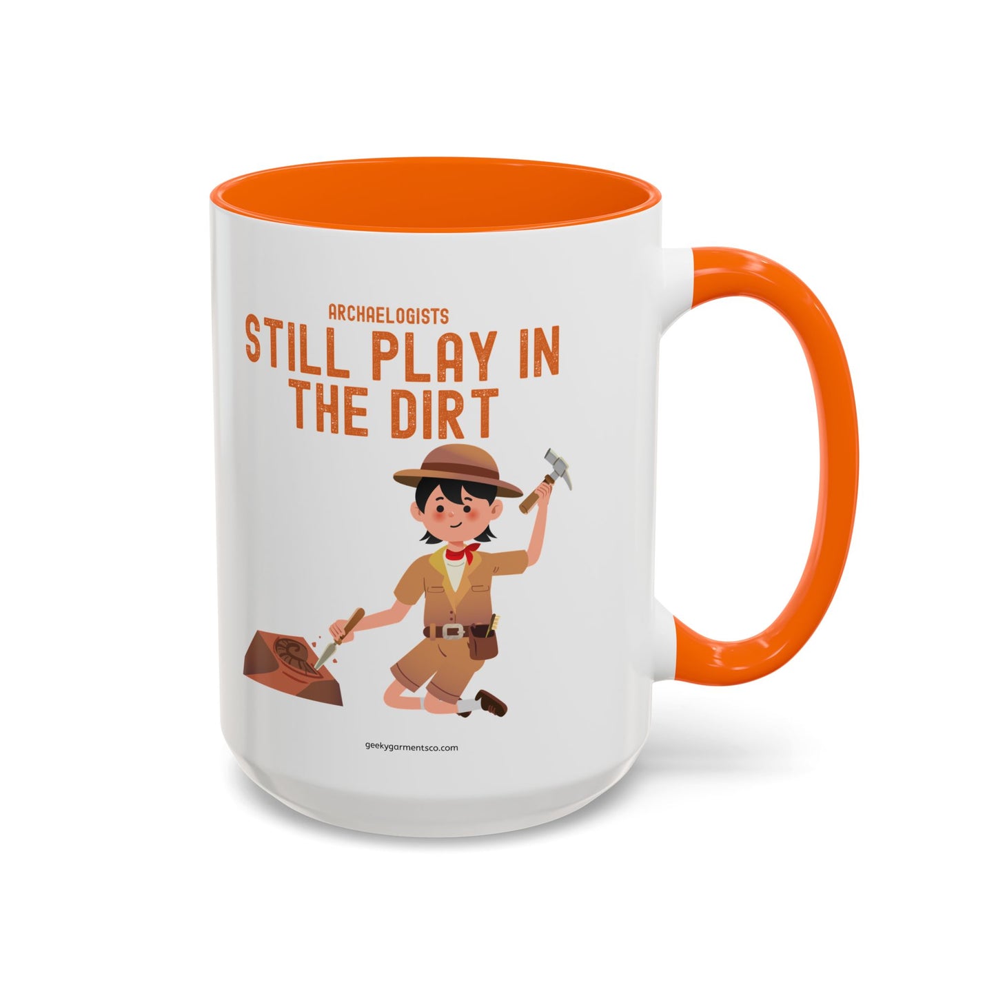 Archaeologists Still Play in the Dirt Accent Mug - 11/15oz