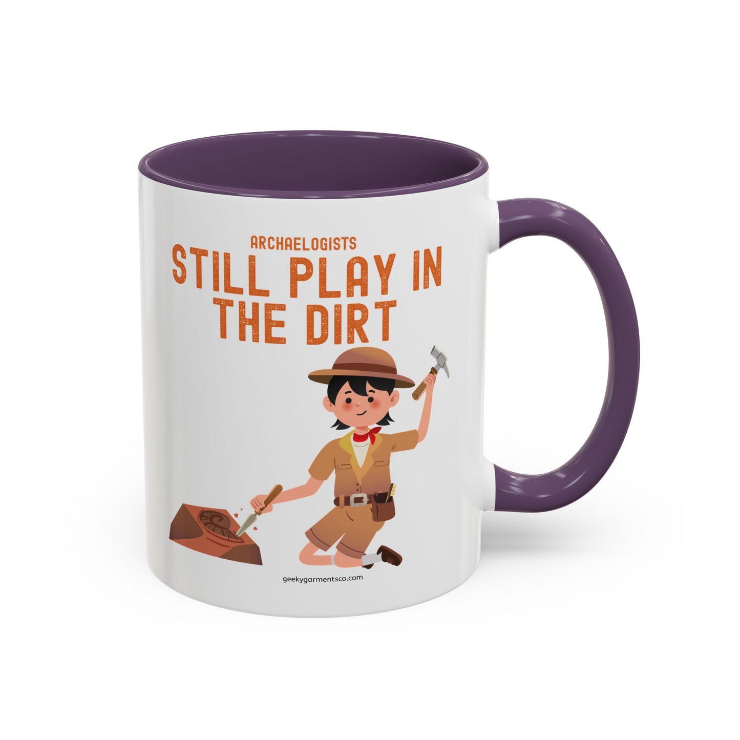 Archaeologists Still Play in the Dirt Accent Mug - 11/15oz