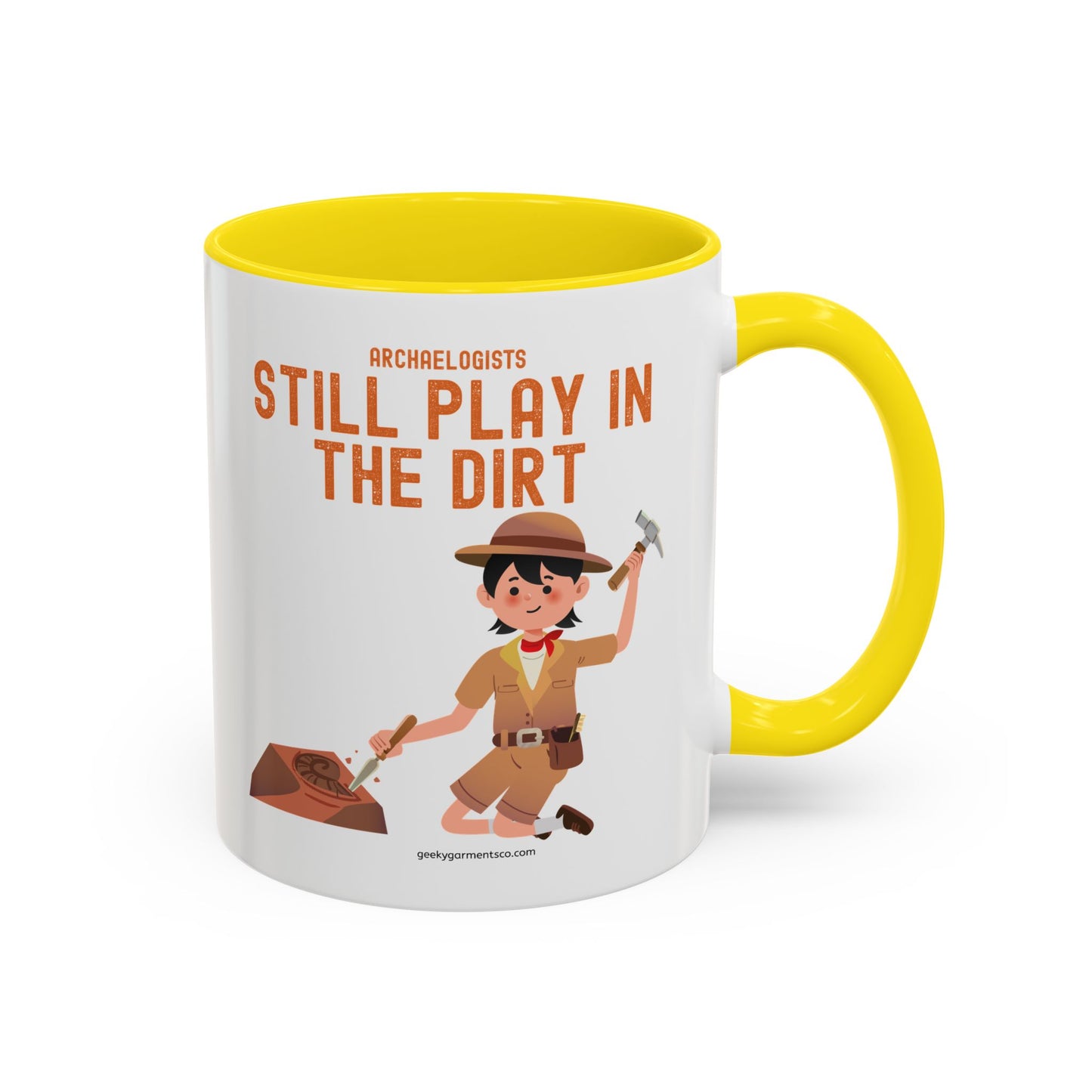 Archaeologists Still Play in the Dirt Accent Mug - 11/15oz