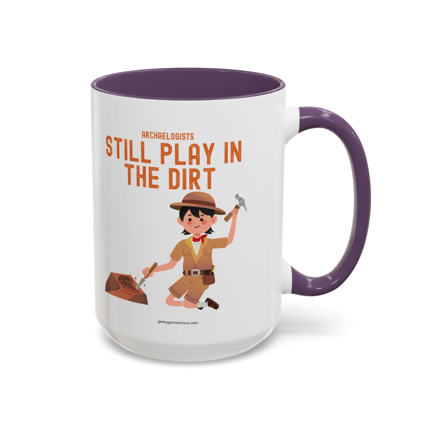 Archaeologists Still Play in the Dirt Accent Mug - 11/15oz