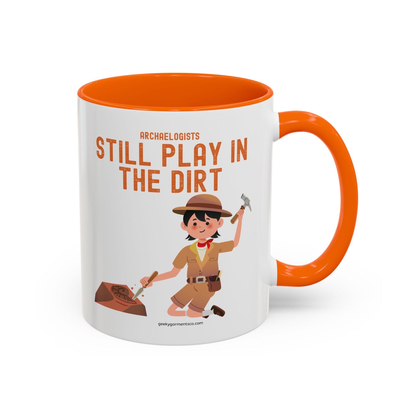 Archaeologists Still Play in the Dirt Accent Mug - 11/15oz